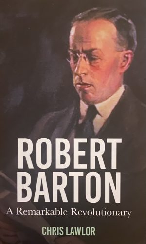 Robert Barton : A Remarkable Revolutionary